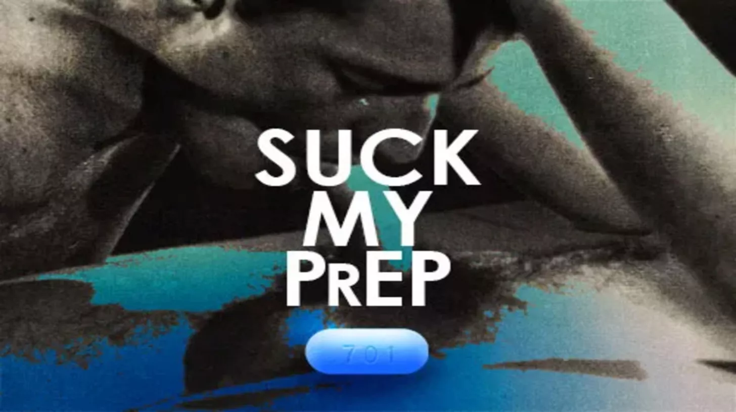 Suck My PrEP: Everything You Need to Know About HIV Prevention