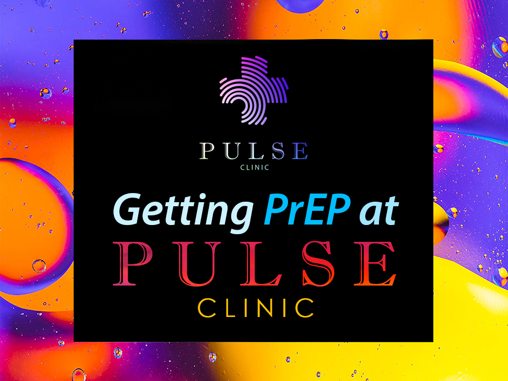 Getting PrEP at PULSE CLINICS